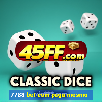7788 bet com paga mesmo